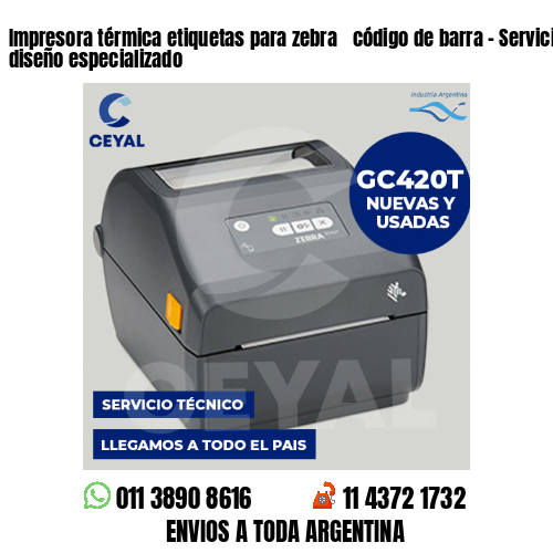 Impresora térmica etiquetas para zebra  código de barra – Servicios de diseño especializado